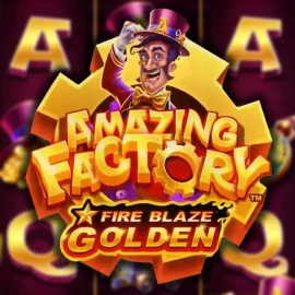 Fire Blaze Golden: Amazing Factory